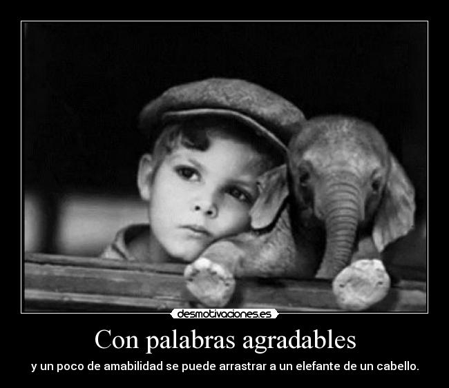 Con palabras agradables -
