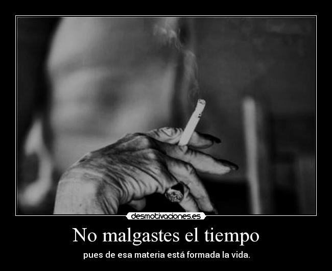 No malgastes el tiempo - 