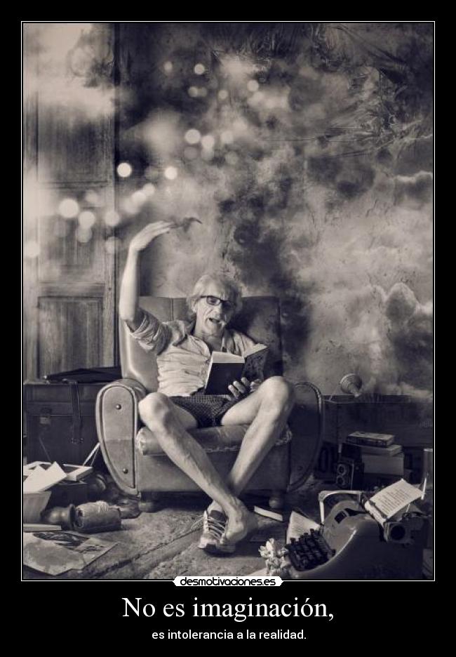 No es imaginación, -