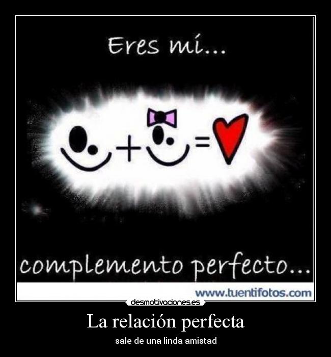 La relación perfecta - sale de una linda amistad