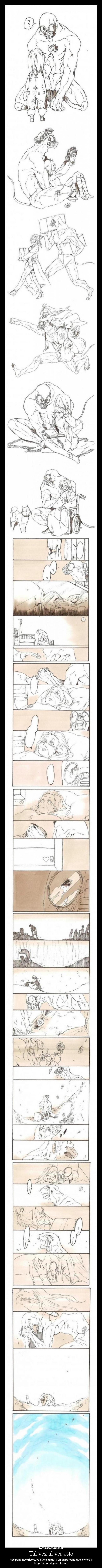 Tal vez al ver esto - Nos ponemos tristes, ya que ella fue la unica persona que lo vloro y
luego se fue dejandolo solo