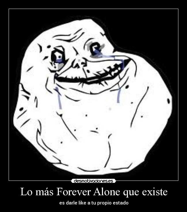 carteles forever alone like desmotivaciones