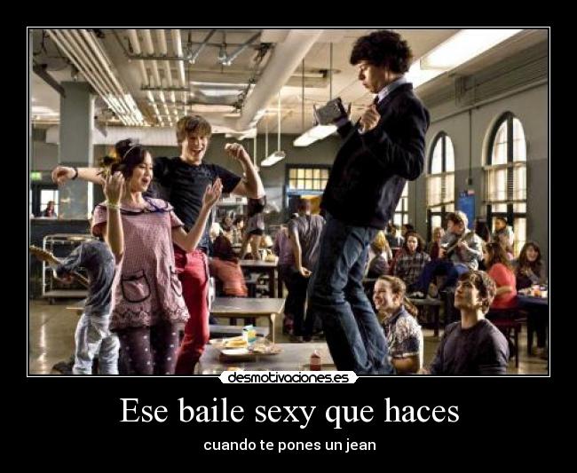 Ese baile sexy que haces - cuando te pones un jean