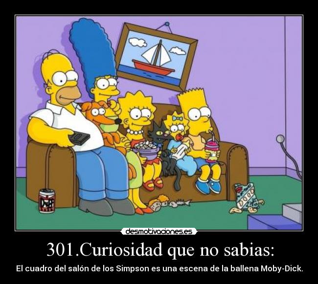 301.Curiosidad que no sabias: - El cuadro del salón de los Simpson es una escena de la ballena Moby-Dick.