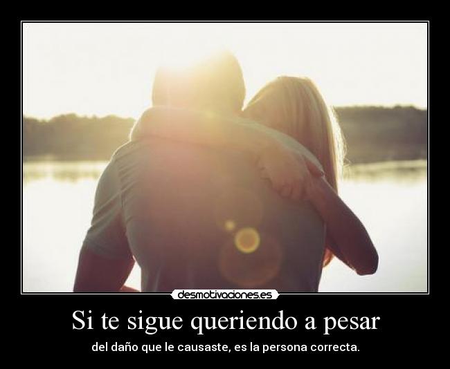 Si te sigue queriendo a pesar -