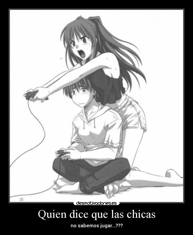 Quien dice que las chicas -