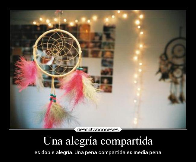 carteles alegria alegria pena compartida desmotivaciones