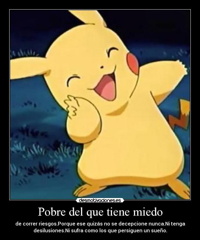 Pobre del que tiene miedo -