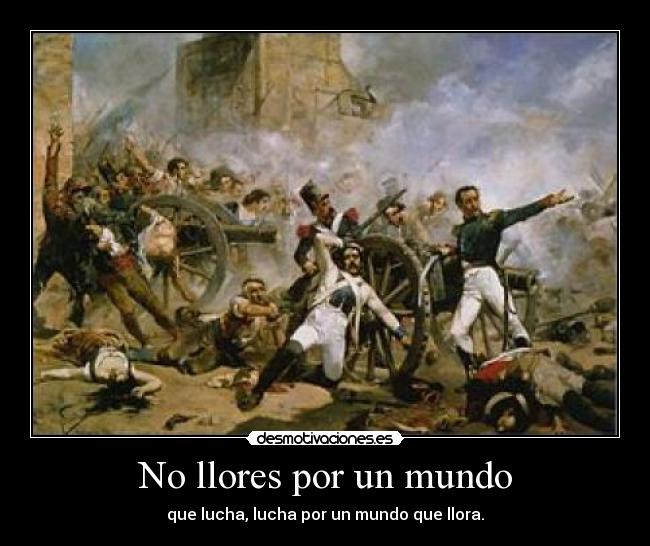 No llores por un mundo -