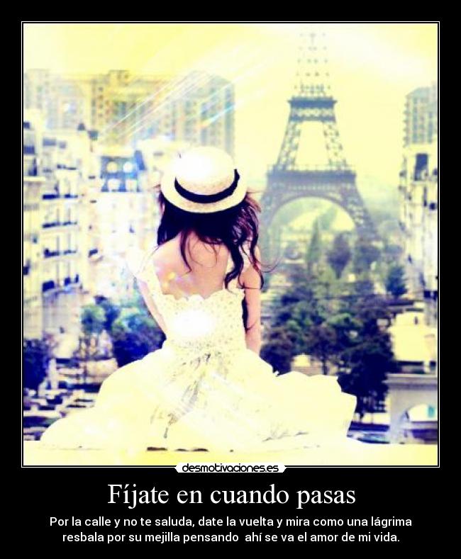 Fíjate en cuando pasas -