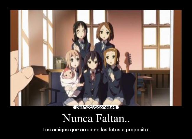 Nunca Faltan.. -