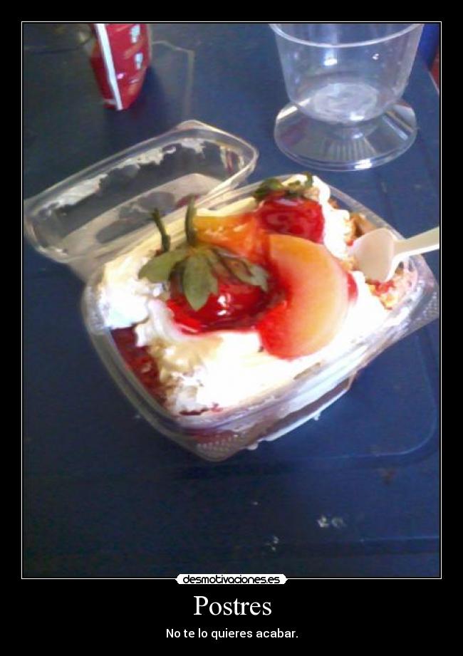 Postres - No te lo quieres acabar.
