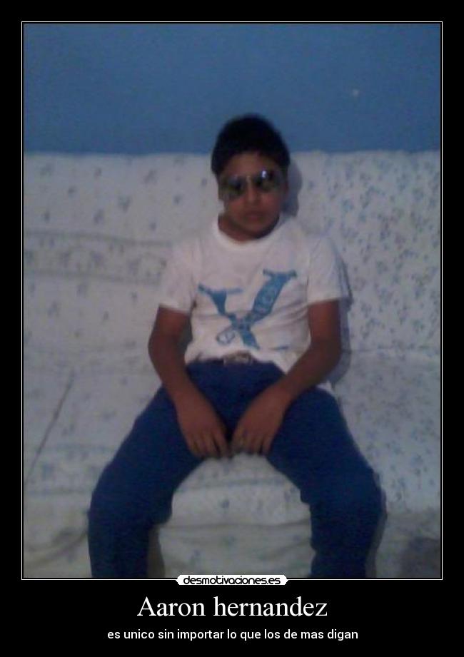 Aaron hernandez - es unico sin importar lo que los de mas digan