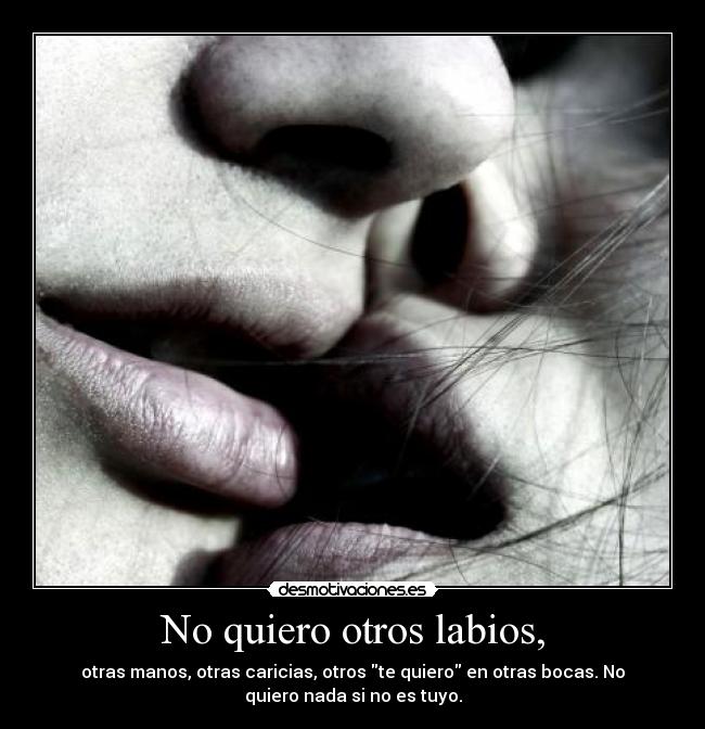 No quiero otros labios, - 