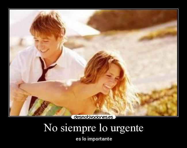 No siempre lo urgente -
