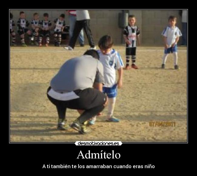 Admítelo - A ti también te los amarraban cuando eras niño