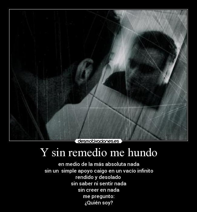 Y sin remedio me hundo -