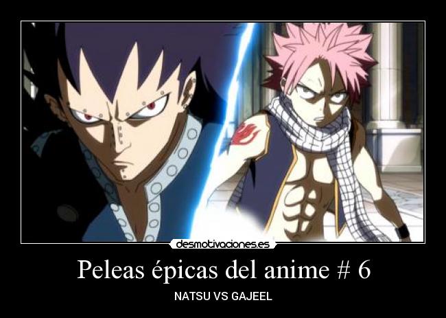 Peleas épicas del anime # 6 - NATSU VS GAJEEL