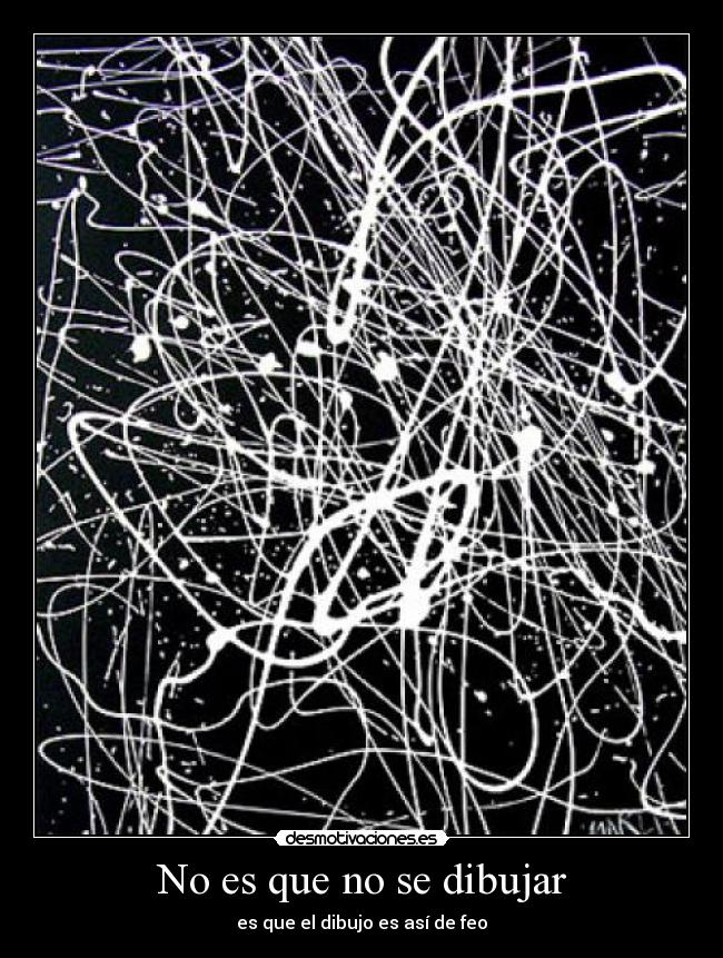 No es que no se dibujar - es que el dibujo es así de feo