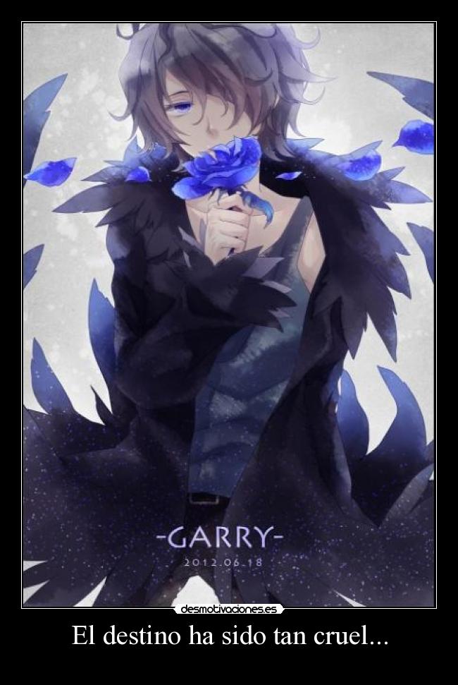 El destino ha sido tan cruel... -