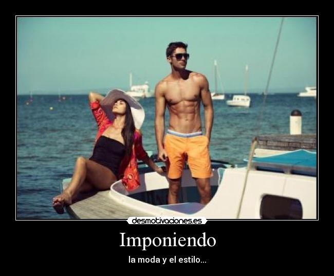 Imponiendo - la moda y el estilo...