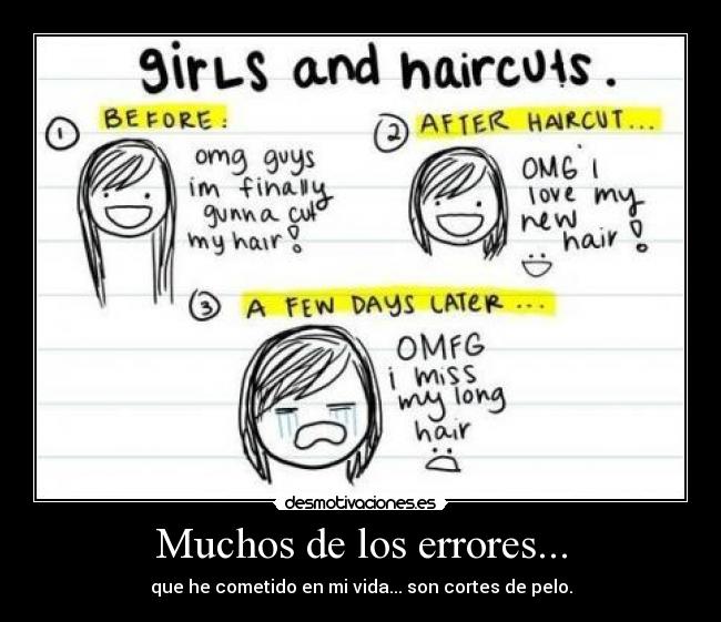 Muchos de los errores... - que he cometido en mi vida... son cortes de pelo.