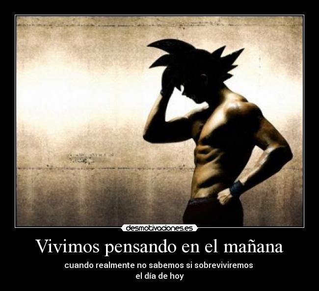 Vivimos pensando en el mañana -