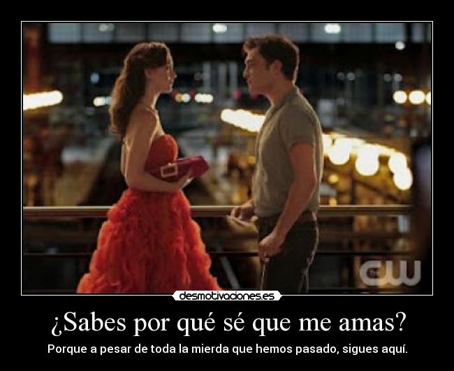 ¿Sabes por qué sé que me amas? - 