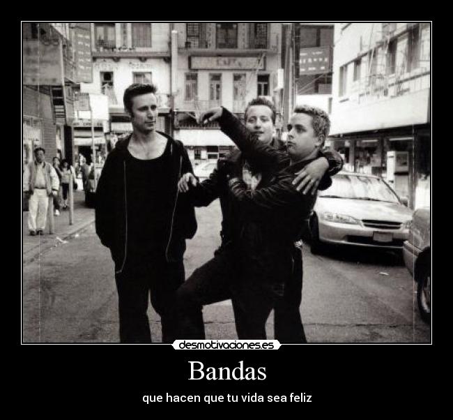 Bandas - que hacen que tu vida sea feliz