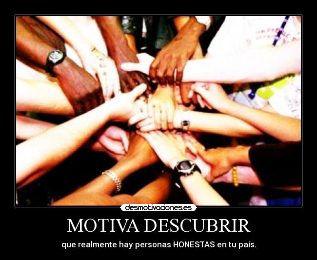 MOTIVA DESCUBRIR - que realmente hay personas HONESTAS en tu país.