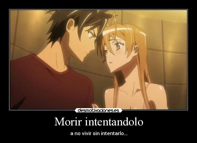 Morir intentandolo - a no vivir sin intentarlo...