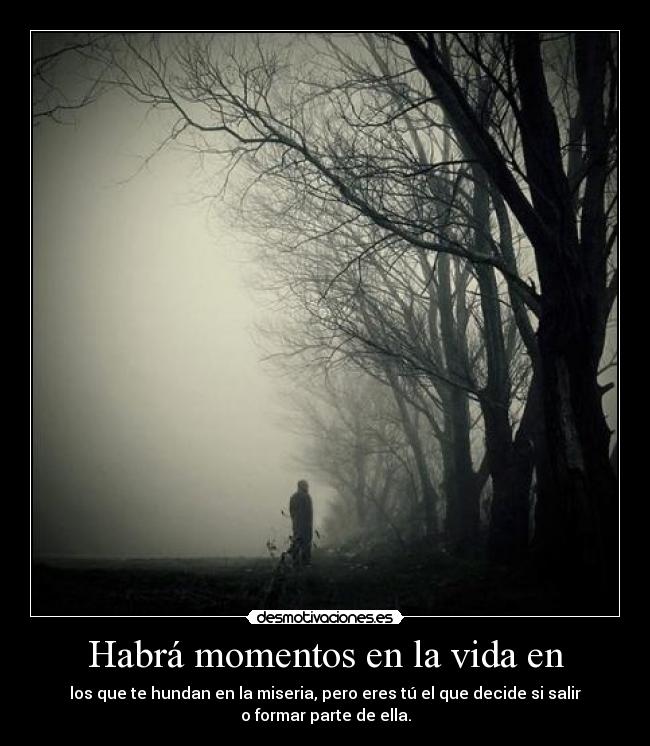 Habrá momentos en la vida en -
