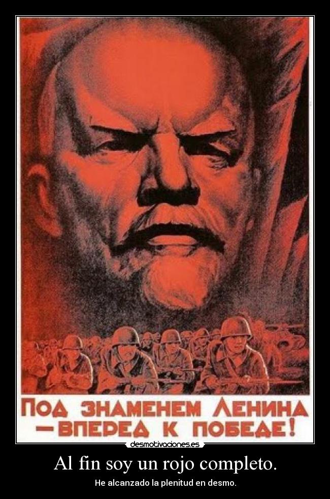 Al fin soy un rojo completo. - 