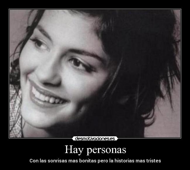 Hay personas - Con las sonrisas mas bonitas pero la historias mas tristes