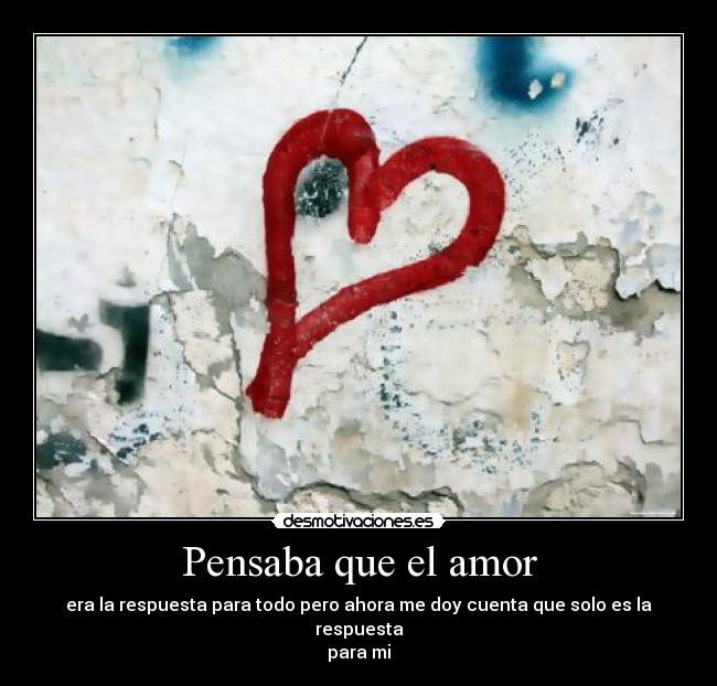 Pensaba que el amor -