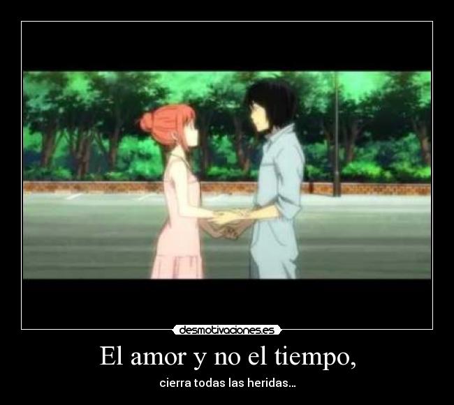 El amor y no el tiempo, - 