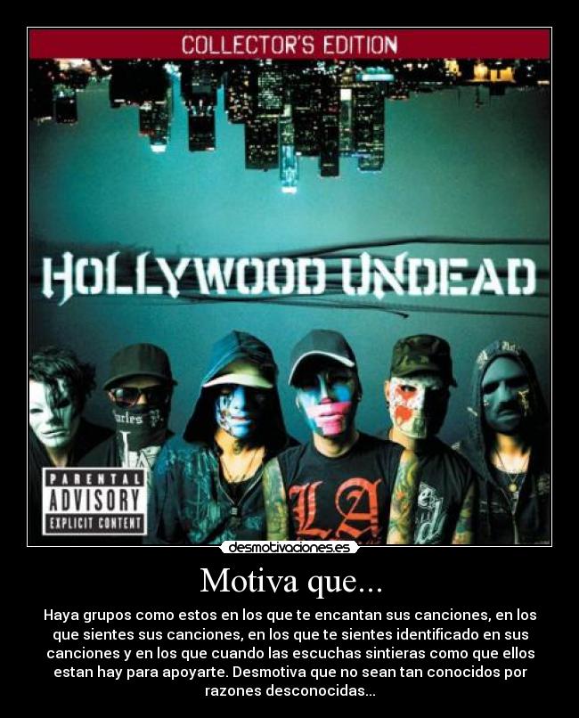 Motiva que... - Haya grupos como estos en los que te encantan sus canciones, en los
que sientes sus canciones, en los que te sientes identificado en sus
canciones y en los que cuando las escuchas sintieras como que ellos
estan hay para apoyarte. Desmotiva que no sean tan conocidos por
razones desconocidas...