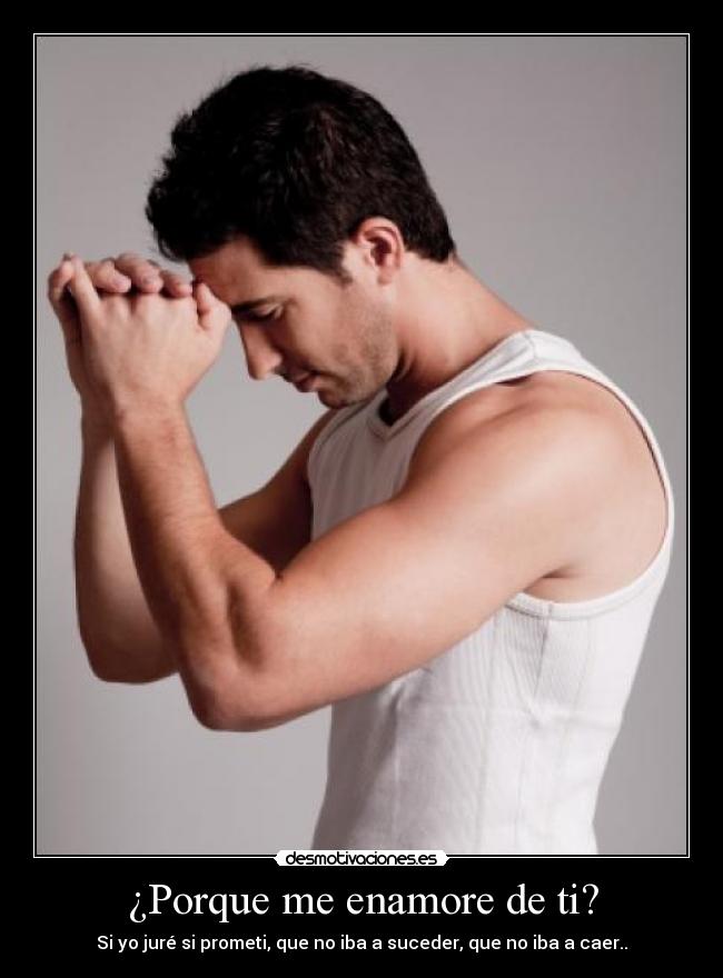 ¿Porque me enamore de ti? -