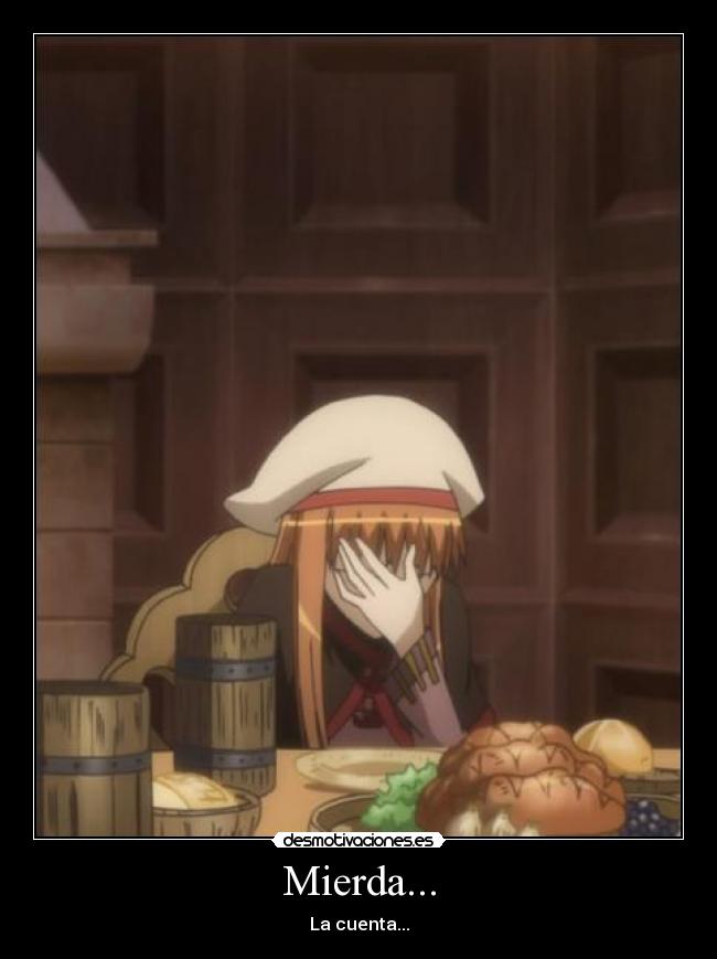 carteles raptorhunters nigatsu harukaze anime spice and wolf horo cenando factura que pagara lawrence desmotivaciones