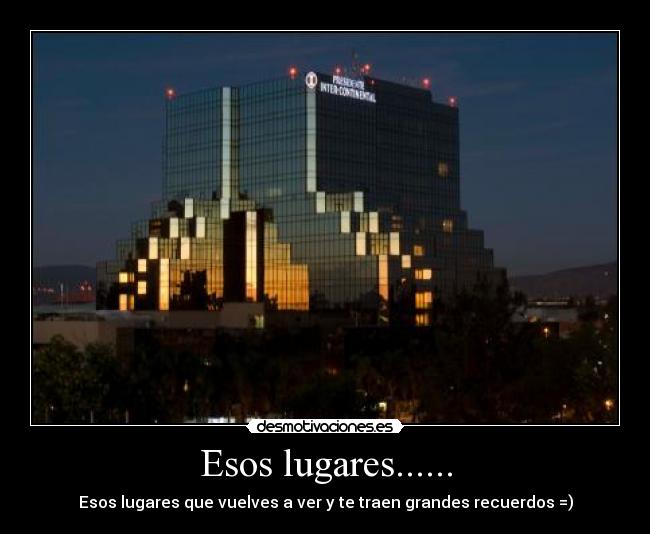 Esos lugares...... - Esos lugares que vuelves a ver y te traen grandes recuerdos =)