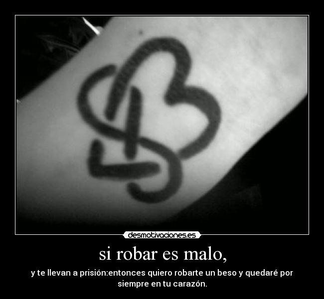 si robar es malo, - 