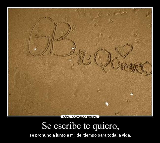 Se escribe te quiero, -