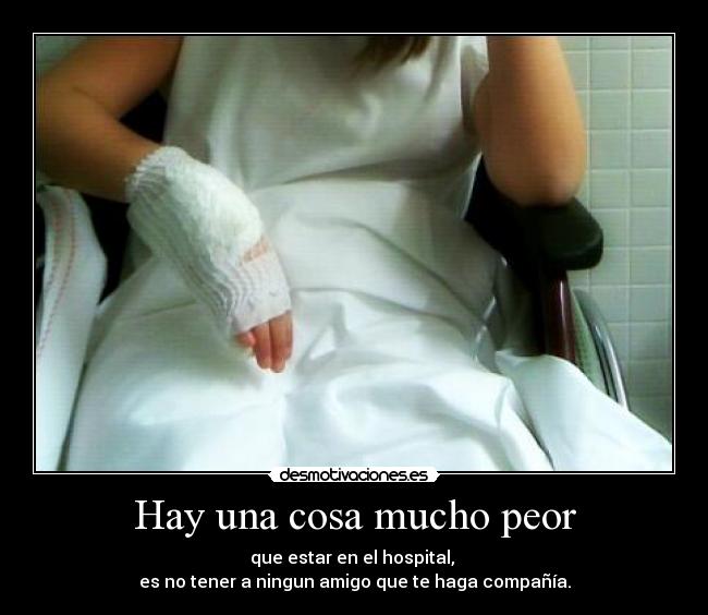 Hay una cosa mucho peor -