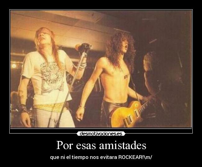 carteles rock amigos acdc gunsandroses slash axl rose desmotivaciones