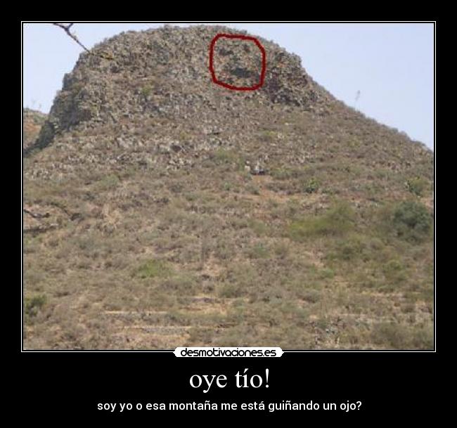 oye tío! - soy yo o esa montaña me está guiñando un ojo?