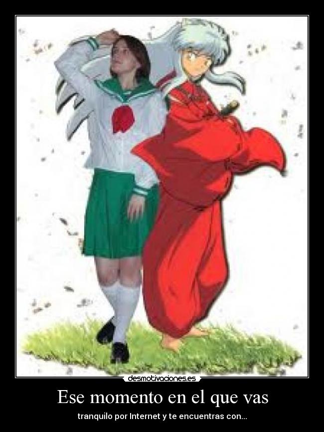 Ese momento en el que vas - tranquilo por Internet y te encuentras con...