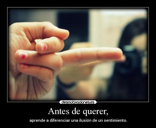 Antes de querer, -