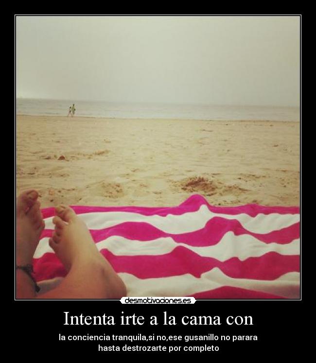 Intenta irte a la cama con - 