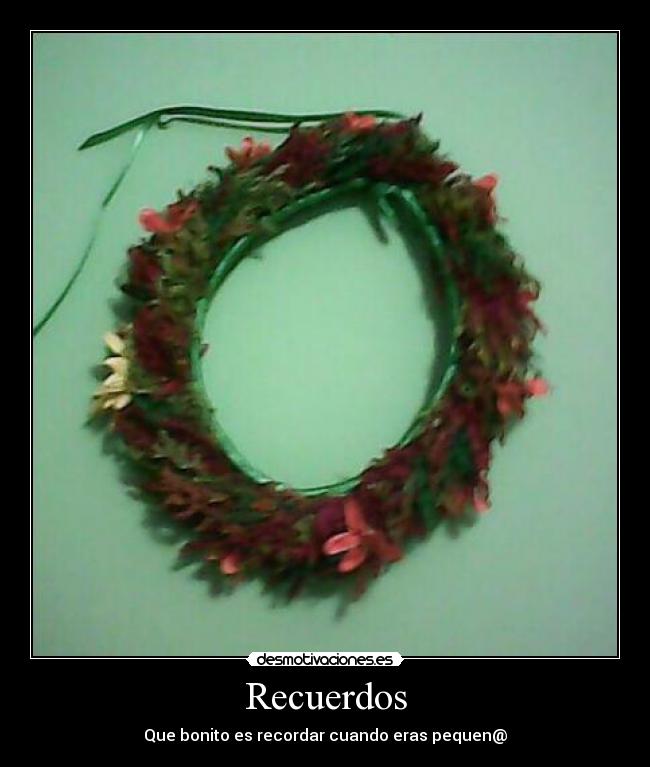 Recuerdos - Que bonito es recordar cuando eras pequen@