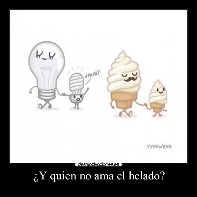 ¿Y quien no ama el helado? -